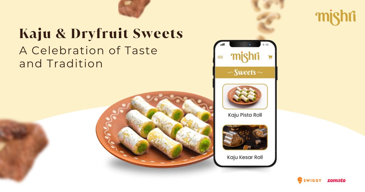 Kaju & Dryfruit Sweets: A Celebration of Taste and Tradition